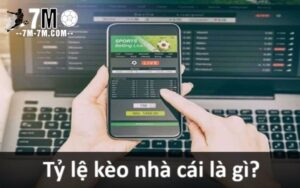 Tỷ lệ kèo nhà cái là gì?